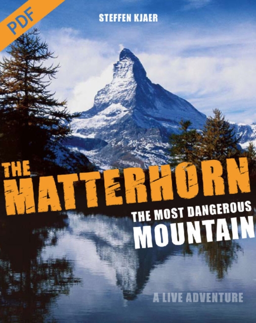 The Matterhorn : The Most Dangerous Mountain, PDF eBook