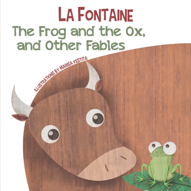 The Frog and the Ox, and Other Fables, Hardback Book