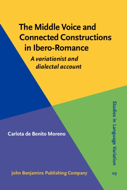 The Middle Voice and Connected Constructions in Ibero-Romance : A variationist and dialectal account, EPUB eBook