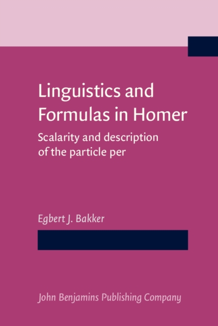 Linguistics and Formulas in Homer : Scalarity and description of the particle per, PDF eBook