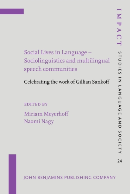 Social Lives in Language - Sociolinguistics and multilingual speech communities : Celebrating the work of Gillian Sankoff, PDF eBook