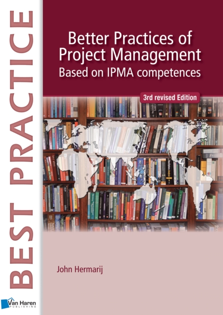 Better Practices of Project Management Based on IPMA competences &ndash; 3rd revised edition, PDF eBook