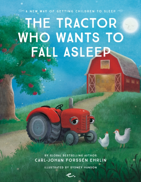 The Tractor Who Wants to Fall Asleep : A New Way of Getting Children to Fall Asleep, EPUB eBook