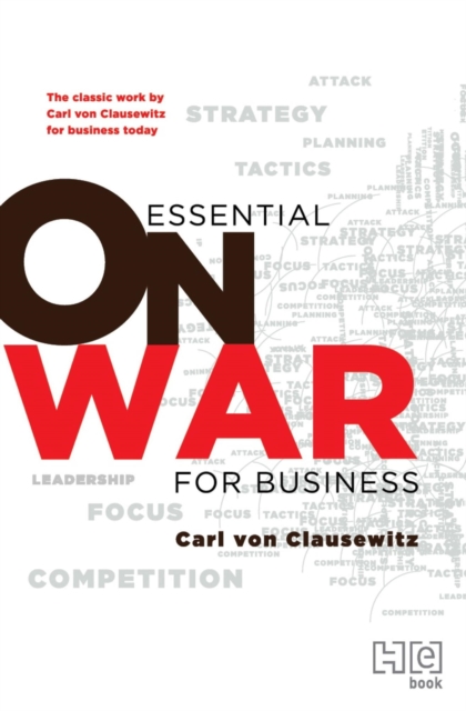 Essential On War for Business : The Classic Work by Carl von Clausewitz for Business Today, EPUB eBook