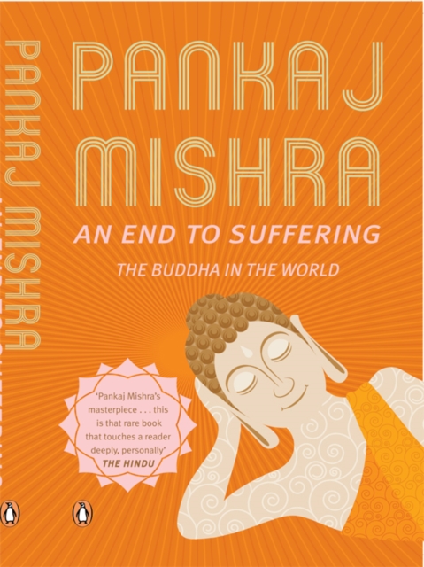 An End to Suffering : The Buddha in the World, EPUB eBook