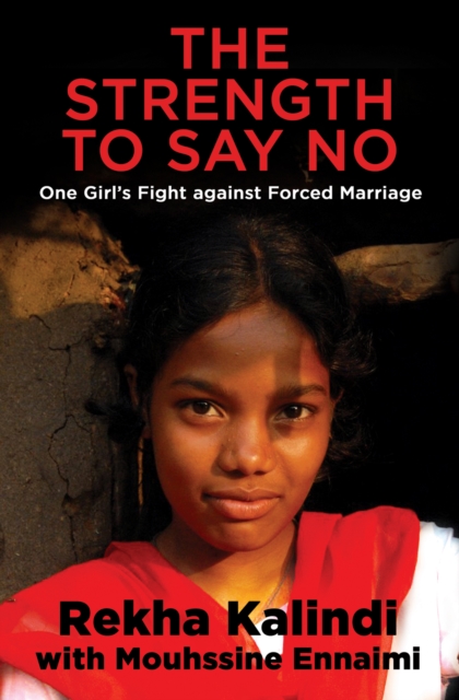 The Strength to Say No : One Girl s Fight against Forced Marriage, EPUB eBook