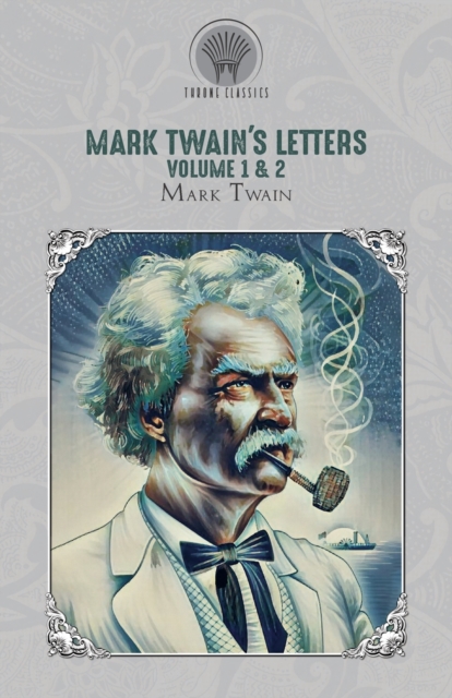 Mark Twain's Letters Volume 1 & 2, Paperback / softback Book
