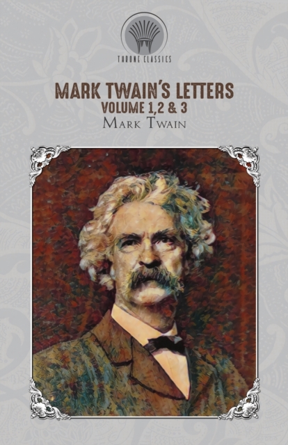 Mark Twain's Letters Volume 1,2 & 3, Paperback / softback Book