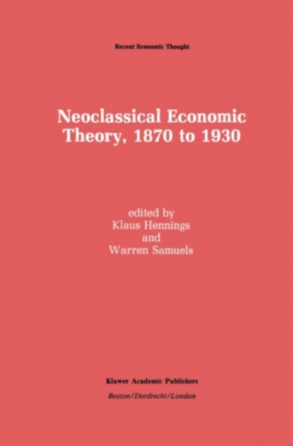 Neoclassical Economic Theory, 1870 to 1930, PDF eBook