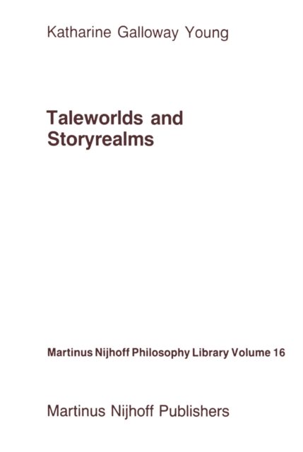 Taleworlds and Storyrealms : The Phenomenology of Narrative, PDF eBook