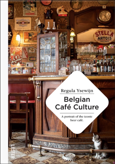 Belgian Cafe Culture, Hardback Book