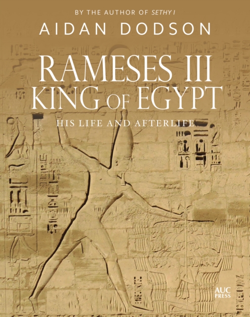 Rameses III, King of Egypt : His Life and Afterlife, Hardback Book
