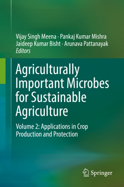 Agriculturally Important Microbes for Sustainable Agriculture : Volume 2: Applications in Crop Production and Protection, EPUB eBook