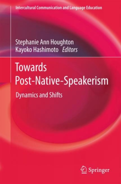 Towards Post-Native-Speakerism : Dynamics and Shifts, EPUB eBook