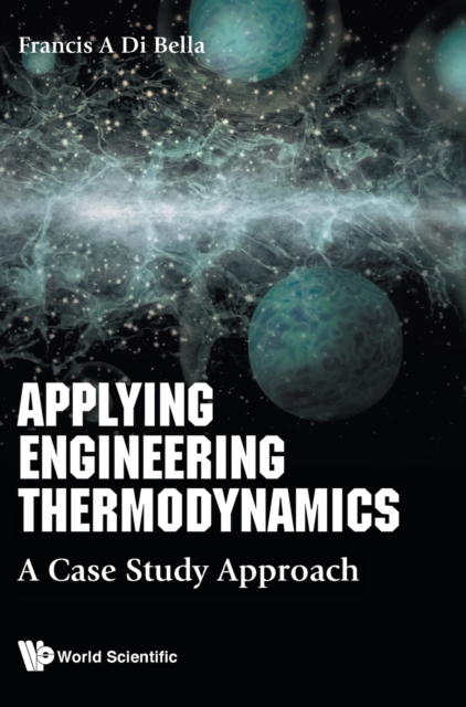 Applying Engineering Thermodynamics: A Case Study Approach, Hardback Book