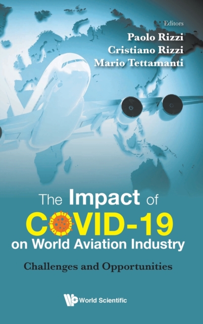 Impact Of Covid-19 On World Aviation Industry, The: Challenges And Opportunities, Hardback Book