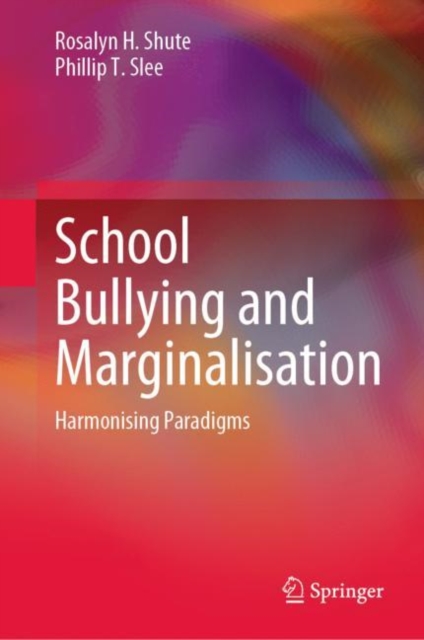 School Bullying and Marginalisation : Harmonising Paradigms, EPUB eBook