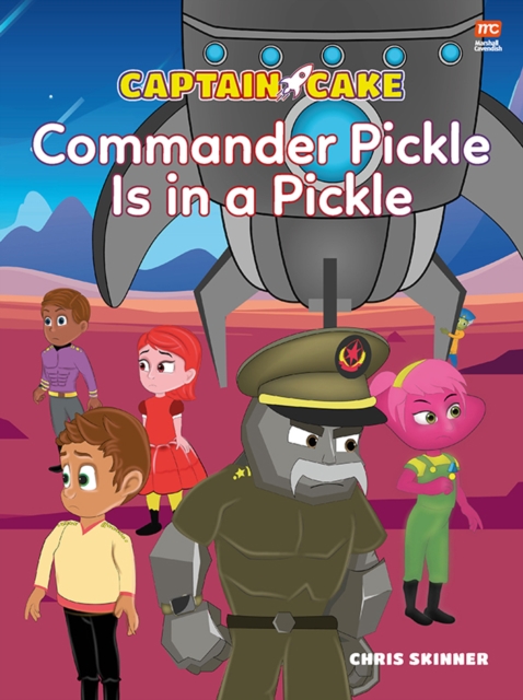 Captain Cake : Commander Pickle is in a Pickle, EPUB eBook