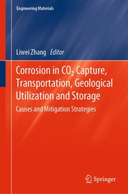 Corrosion in CO2 Capture, Transportation, Geological Utilization and Storage : Causes and Mitigation Strategies, EPUB eBook