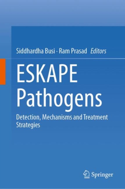 ESKAPE Pathogens : Detection, Mechanisms and Treatment Strategies, EPUB eBook