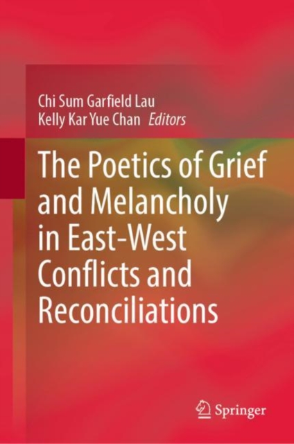 The Poetics of Grief and Melancholy in East-West Conflicts and Reconciliations, EPUB eBook