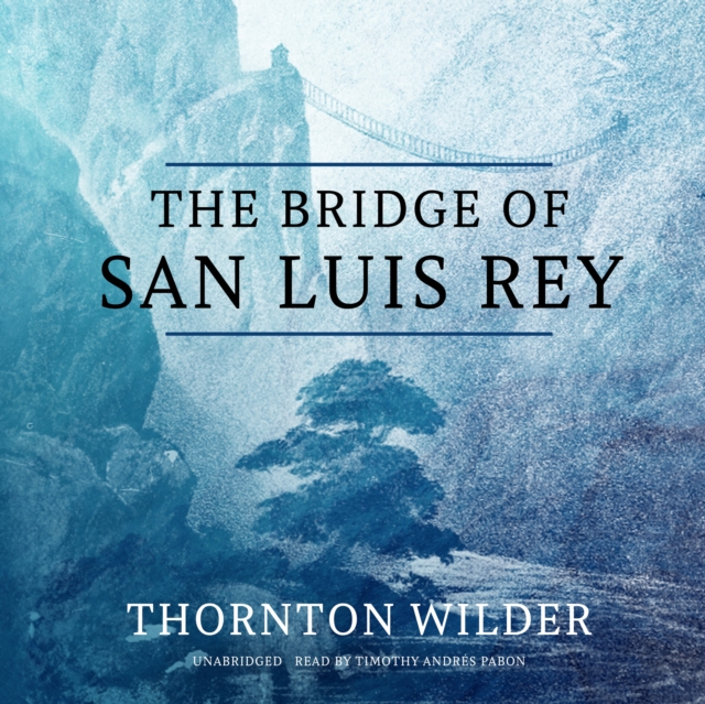 The Bridge of San Luis Rey, eAudiobook MP3 eaudioBook