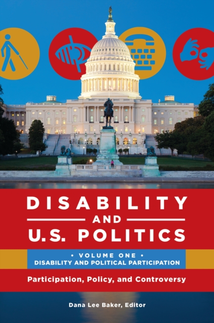 Disability and U.S. Politics : Participation, Policy, and Controversy [2 volumes], EPUB eBook