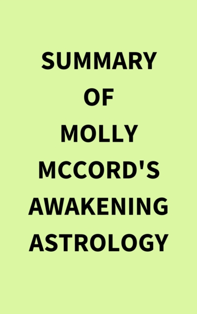 Summary of Molly McCord's Awakening Astrology, EPUB eBook