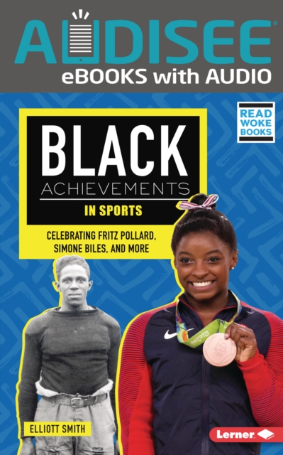 Black Achievements in Sports : Celebrating Fritz Pollard, Simone Biles, and More, EPUB eBook