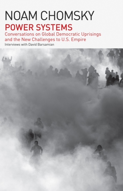 Power Systems : Conversations on Global Democratic Uprisings and the New Challenges to U.S. Empire, EPUB eBook