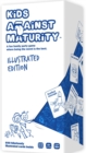 Kids Against Maturity (Illustrated Edition) Card Game - Book