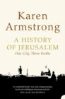 A History of Jerusalem : One City, Three Faiths - Book