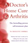 A Doctor’s Home Cure For Arthritis : The Bestselling, Proven Self Treatment Plan - Book