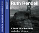 A Dark Blue Perfume and Other Stories - eAudiobook