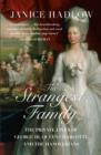 The Strangest Family : The Private Lives of George III, Queen Charlotte and the Hanoverians - Book