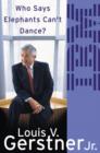 Who Says Elephants Can’t Dance? : How I Turned Around IBM - Book