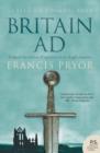 Britain AD : A Quest for Arthur, England and the Anglo-Saxons - Book