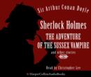 Sherlock Holmes: the Adventure of the Sussex Vampire and Other Stories - eAudiobook
