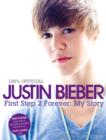 Justin Bieber - First Step 2 Forever, My Story - eBook