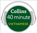 Vietnamese in 40 Minutes: Learn to speak Vietnamese in minutes with Collins - eAudiobook