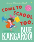 Come to School too, Blue Kangaroo! - Book