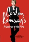 Gordon Ramsay's Playing with Fire - eBook