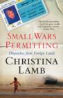 Small Wars Permitting : Dispatches from Foreign Lands - eBook