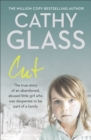 Cut: The true story of an abandoned, abused little girl who was desperate to be part of a family - eBook