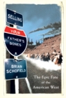 Selling Your Father's Bones : The Epic Fate of the American West - eBook