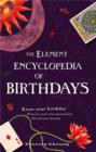 The Element Encyclopedia of Birthdays - Book