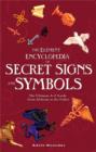 The Element Encyclopedia of Secret Signs and Symbols : The Ultimate A–Z Guide from Alchemy to the Zodiac - Book