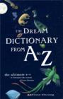 The Dream Dictionary from A to Z : The Ultimate A-Z to Interpret the Secrets of Your Dreams - Book
