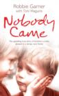 Nobody Came: The appalling true story of brothers cruelly abused in a Jersey care home - eBook