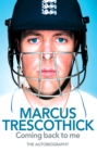Coming Back To Me : The Autobiography of Marcus Trescothick - eBook